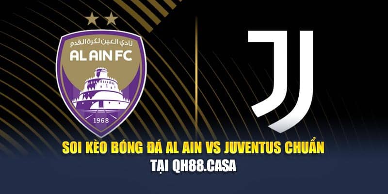 Soi Kèo Bóng Đá Al Ain Vs Juventus Chuẩn Tại athletics.us.com
